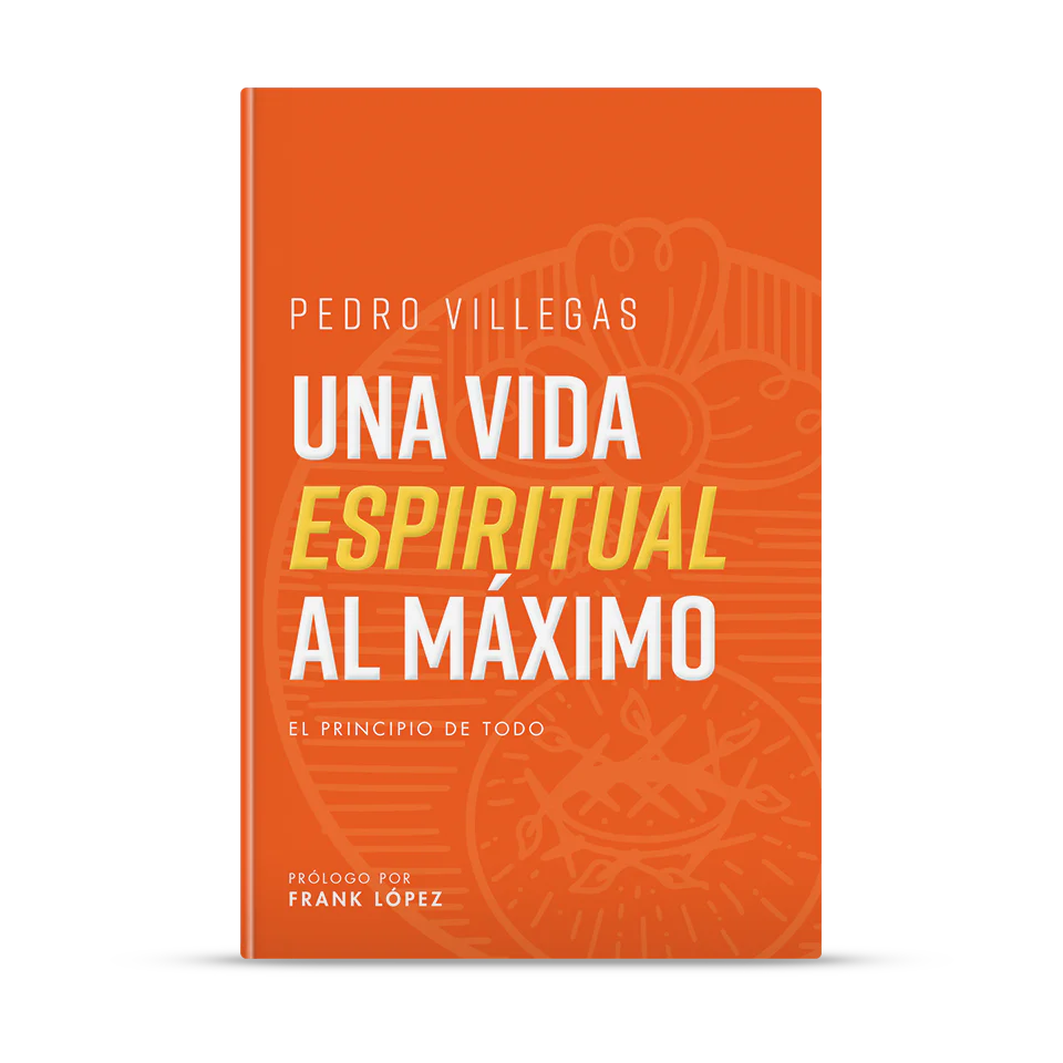 Una Vida Espiritual Al Máximo - Pedro Villega