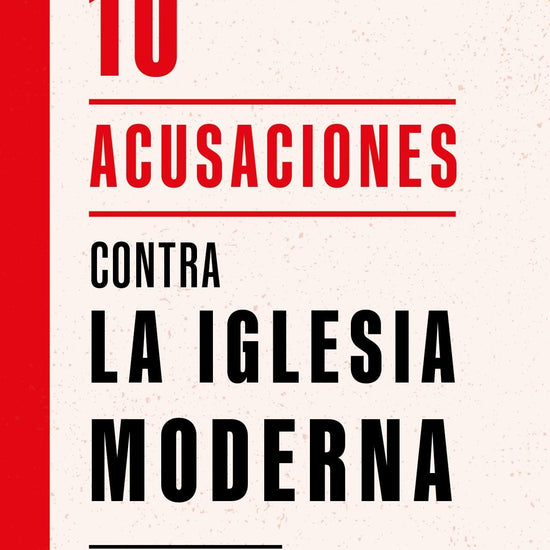 10 acusaciones contra la iglesia moderna -Paul Washer - Pura Vida Books