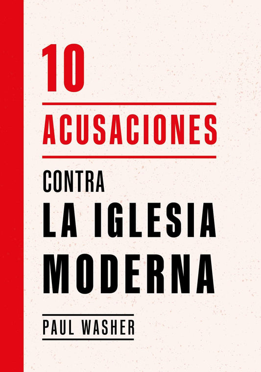 10 acusaciones contra la iglesia moderna -Paul Washer - Pura Vida Books