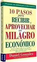 10 pasos para recibir y aprovechar un milagro económico - Pura Vida Books