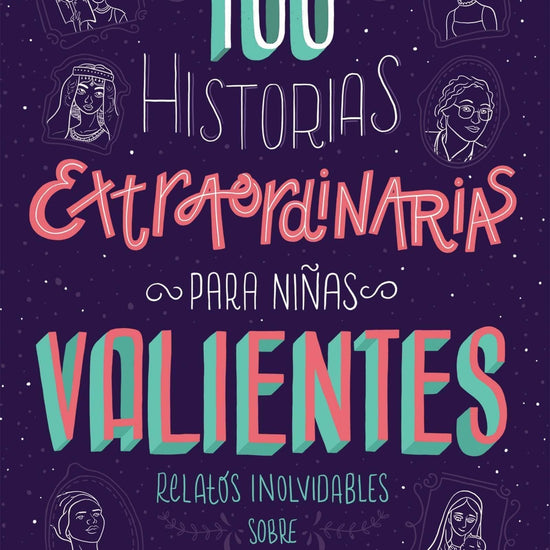 100 Historias extraordinarias para niñas valientes - Pura Vida Books