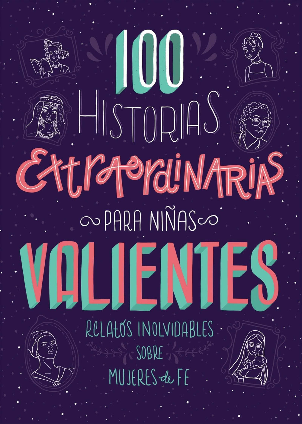 100 Historias extraordinarias para niñas valientes - Pura Vida Books
