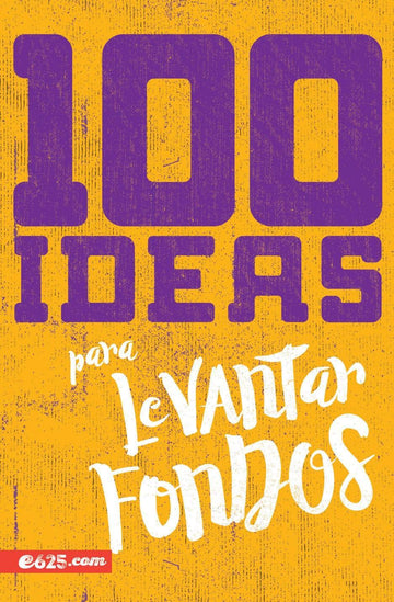 100 ideas para levantar fondos - Pura Vida Books