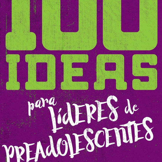 100 ideas para líderes de preadolecentes - Pura Vida Books