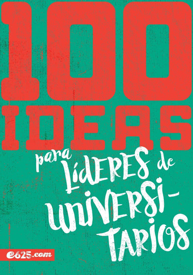 100 ideas para líderes de universaitarios - Pura Vida Books