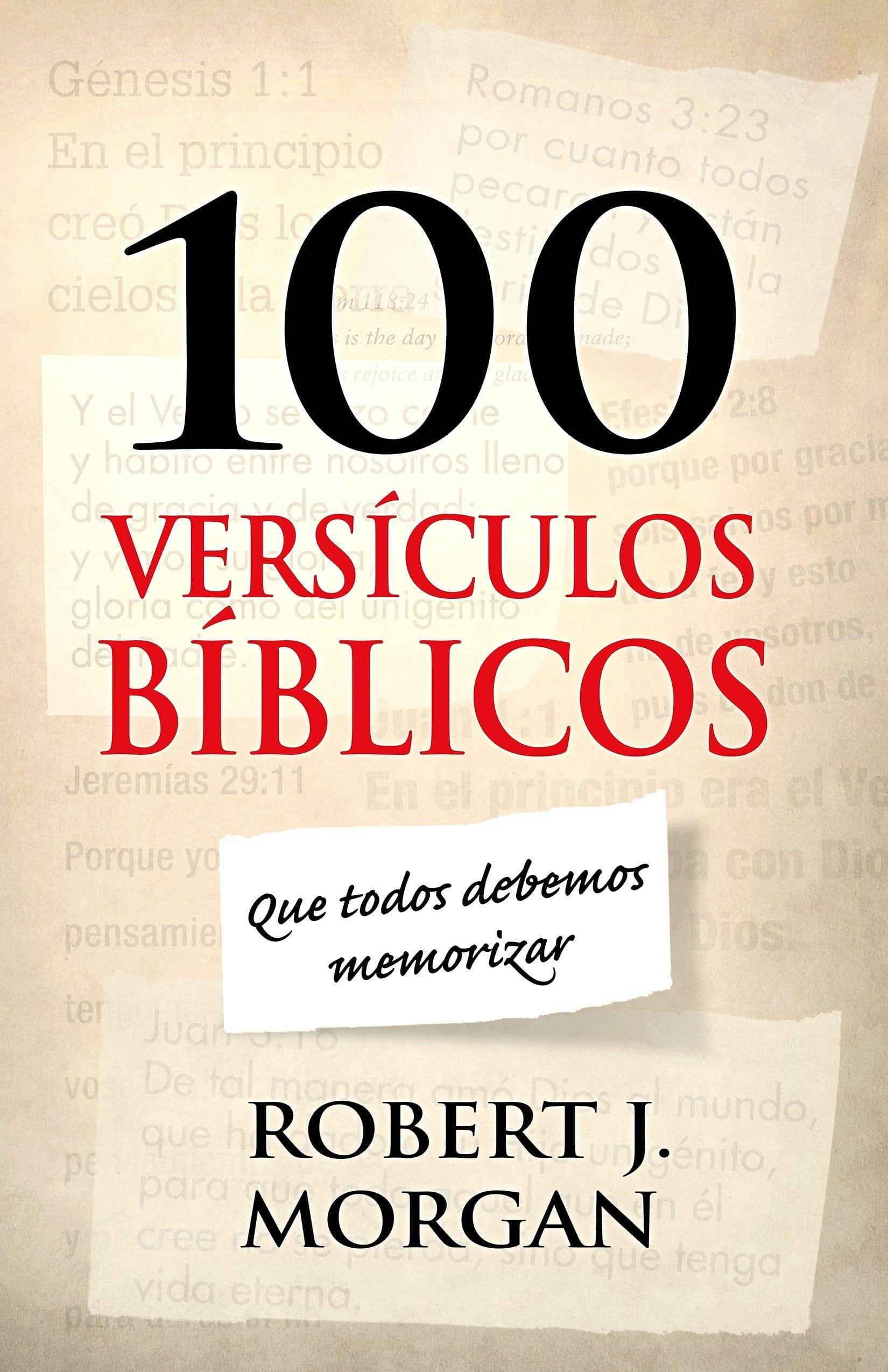 100 versículos bíblicos que todos debemos memorizar - Robert J. Morgan - Pura Vida Books