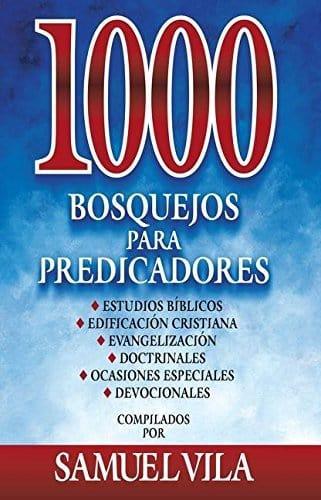 1000 bosquejos para predicadores - Samuel Vila - Pura Vida Books