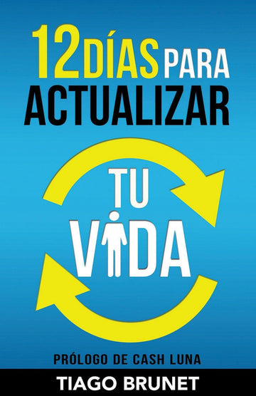 12 Días para actualizar tu vida - Tiago Brunet y descubre tu proposito esel mismo libro - Pura Vida Books