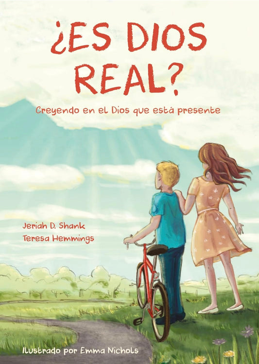 ¿Es Dios Real?: Creyendo en el Dios que está presente | Jeriah D. Shank y Teresa Hemmings