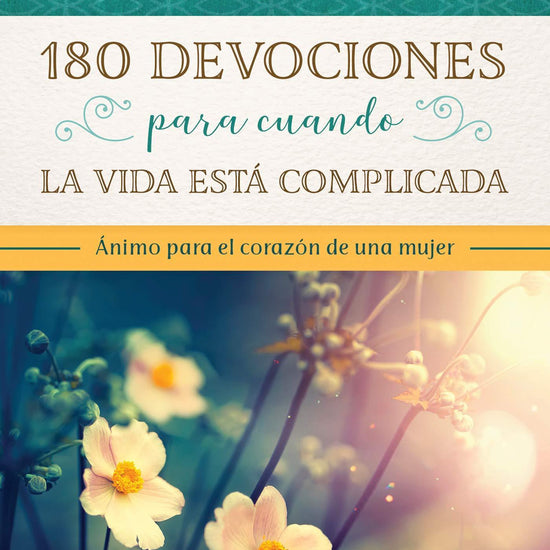 180 devocionales para cuando la vida está complicada: - Pura Vida Books