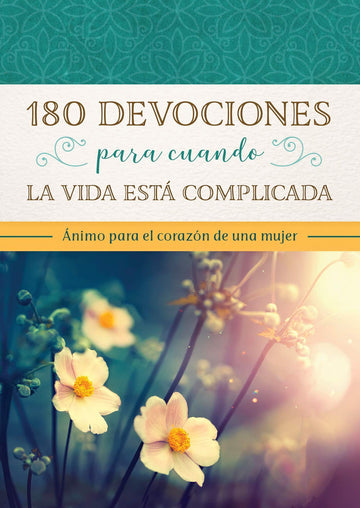 180 devocionales para cuando la vida está complicada: - Pura Vida Books