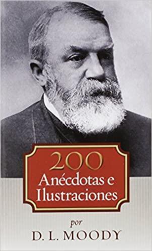 200 anecdotas e ilustraciones - D. L. Moody - Pura Vida Books