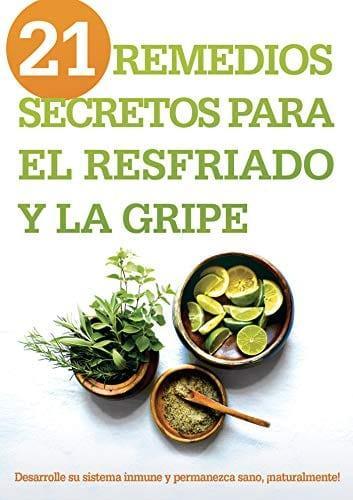 21 remedios secretos para el resfriado y la gripe - Pura Vida Books