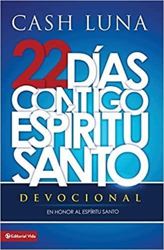 22 días contigo, Espíritu Santo: Devocional - Cash Luna - Pura Vida Books