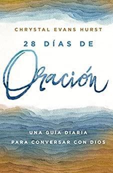 28 días de Oración - Chrystal Evans Hurst - Pura Vida Books