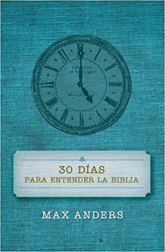 30 Días Para Entender La Biblia - Max Anders - Pura Vida Books