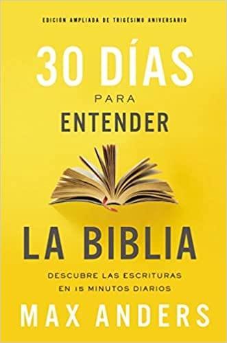 30 DÍAS PARA ENTENDER LA BIBLIA - Max Anders - Pura Vida Books