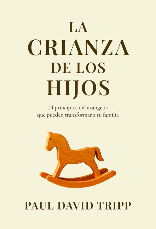 La Crianza de los Hijos | Paul David Tripp