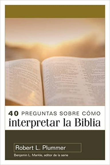 40 preguntas sobre cómo interpretar la Biblia -Robert Plummer - Pura Vida Books