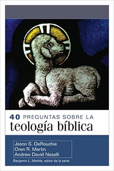 40 preguntas sobre la teología bíblica - Pura Vida Books