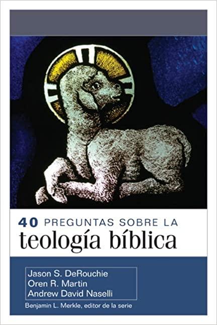 40 preguntas sobre la teología bíblica - Pura Vida Books