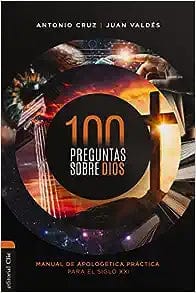 100 preguntas sobre Dios - Juan Valdés Antonio Cruz - Pura Vida Books