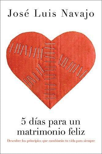 5 días para un matrimonio feliz - Jose Luis Navajo - Pura Vida Books
