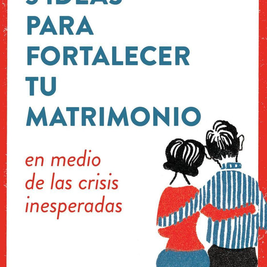 5 ideas para fortalecer tu matrimonio - Gary Chapman - Pura Vida Books