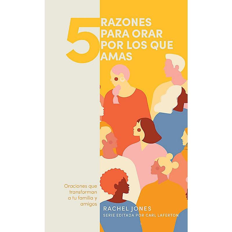 5 razones para orar por los que amas - Pura Vida Books