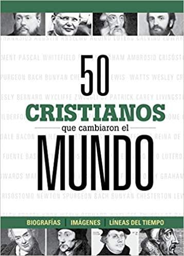 50 cristianos que cambiaron el mundo - Pura Vida Books