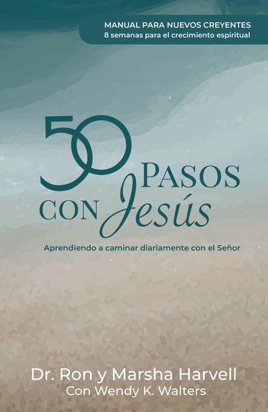 50 pasos con Jesús - Dr. Ron y Marsha Harvell con Wendy K. Walters - Pura Vida Books