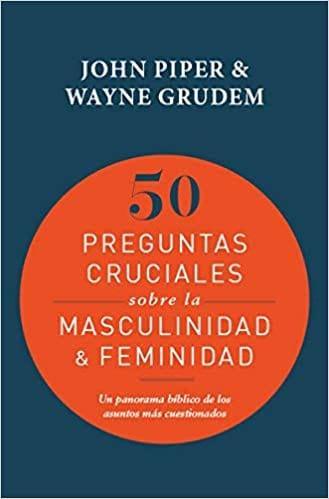 50 Preguntas - John Piper y Wayne Grudem - Pura Vida Books