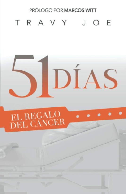 51 Días: El Regalo del Cáncer - Travy Joe - Pura Vida Books