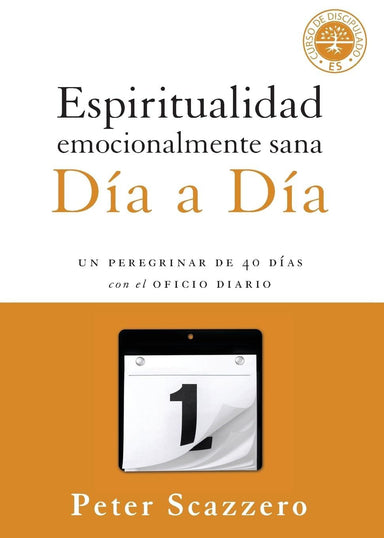Espiritualidad emocionalmente sana - Día a día: Un peregrinar de cuarenta días con el Oficio Diario - Pura Vida Books