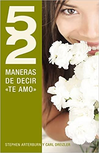 52 maneras de decir 'te amo'- Stephen Arterburn - Pura Vida Books