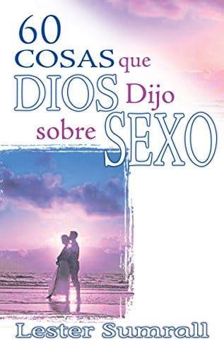 60 Cosas que Dios dijo sobre sexo - Pura Vida Books