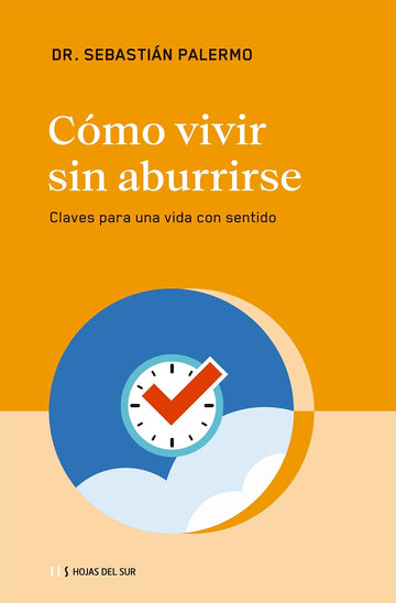 Cómo Vivir Sin Aburrirse | Sebastián Palermo