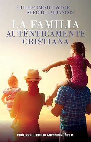 La familia auténticamente cristiana- Guillermo D. Taylor