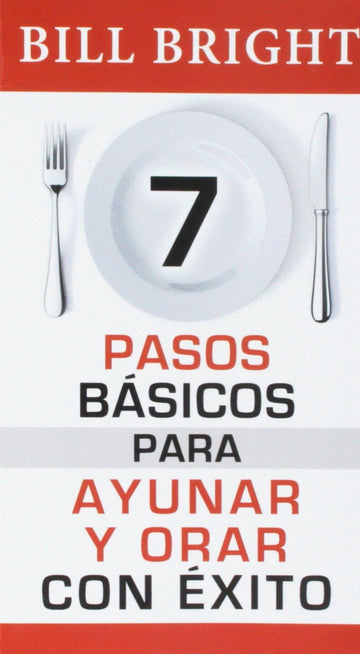 7 pasos básicos para orar y ayunar con éxito - Pura Vida Books