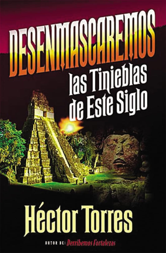 Desenmascaremos Las Tinieblas De Este Siglo