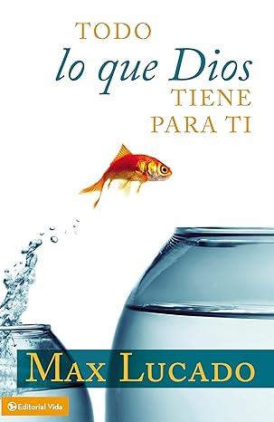 Todo lo que Dios tiene para ti (Spanish Edition) Hardcover – Illustrated - Pura Vida Books