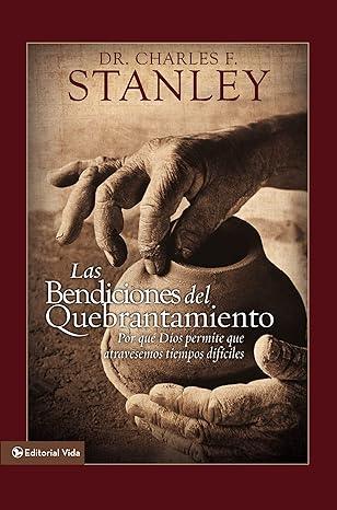 Las bendiciones del quebrantamiento-Charles F. Stanley - Pura Vida Books