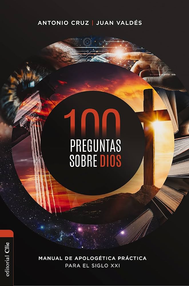 100 preguntas sobre Dios - Juan Valdés Antonio Cruz