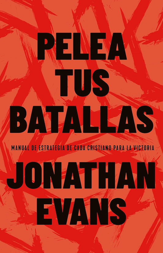 Pelea Tus Batallas | Jonathan Evans