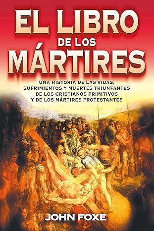 El libro de los mártires- John Foxe - Pura Vida Books