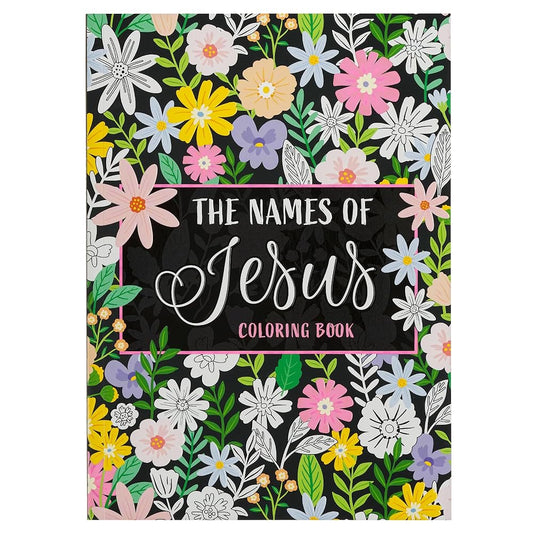 The Names of Jesus Coloring Book Inspirational Coloring Book for Adults and Teens cover image