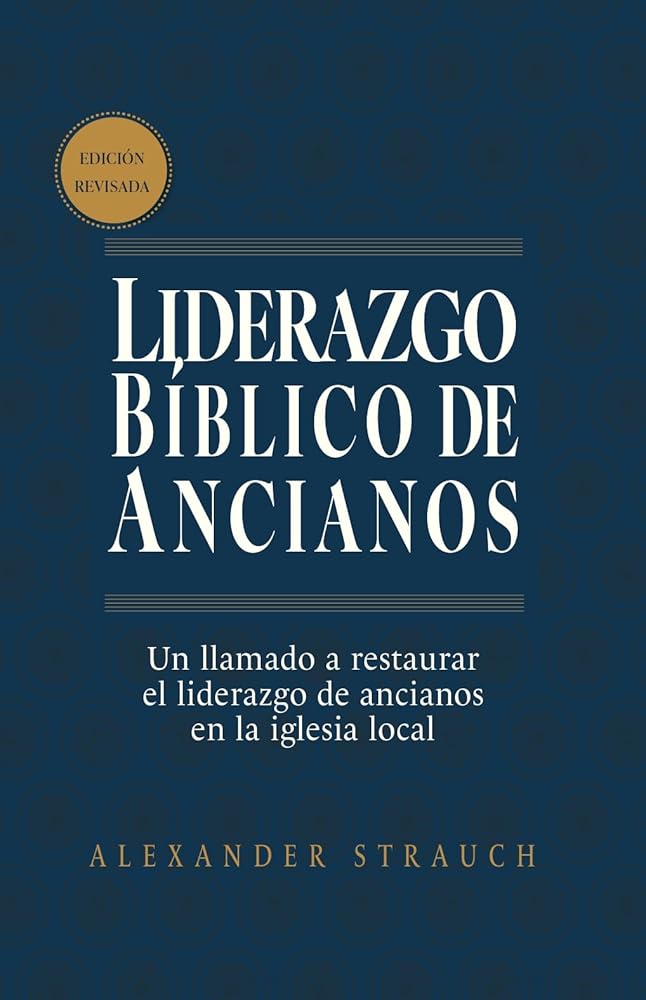 Liderazgo bíblico de ancianos (Biblical Eldership) (Spanish Edition) cover image