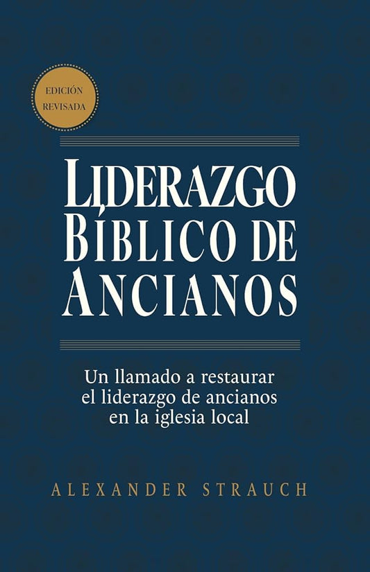 Liderazgo bíblico de ancianos (Biblical Eldership) (Spanish Edition) cover image