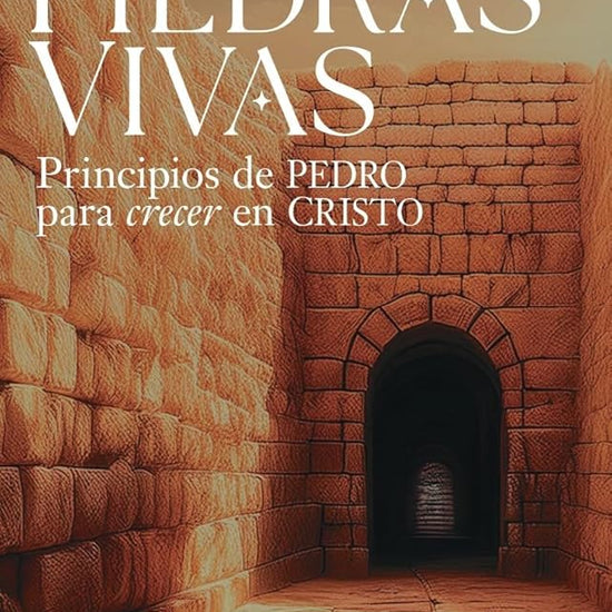 Piedras vivas: Principios de Pedro para crecer en Cristo (Spanish Edition) cover image