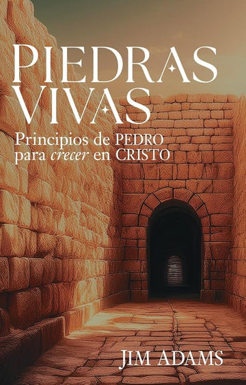 Piedras vivas: Principios de Pedro para crecer en Cristo (Spanish Edition) cover image
